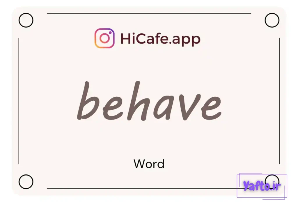 Meaning and usage of behave word