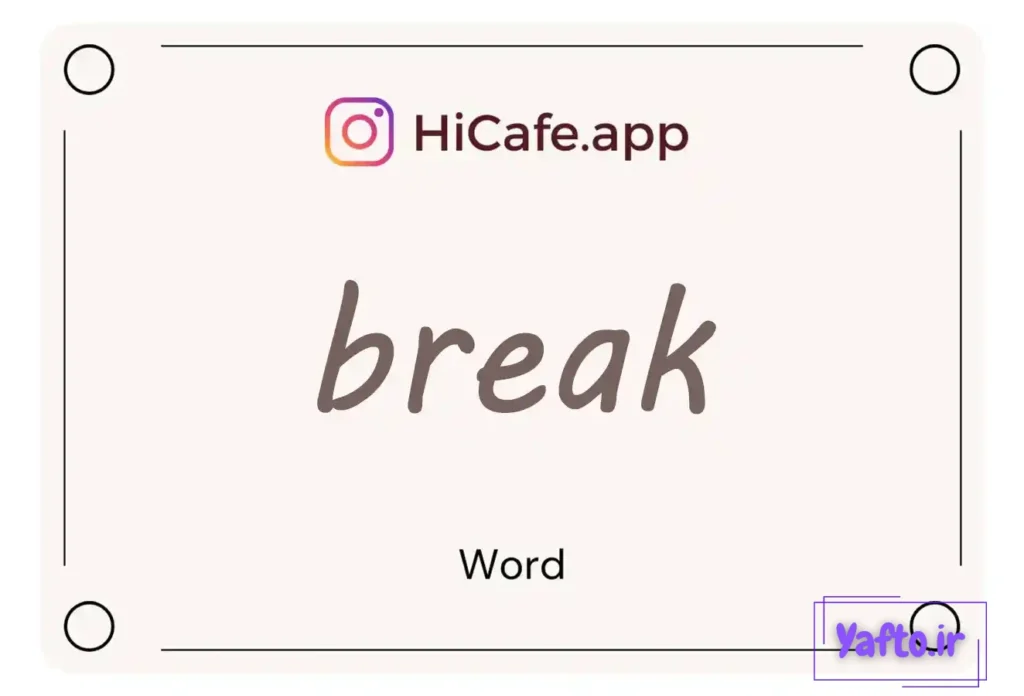 Meaning and usage of break word