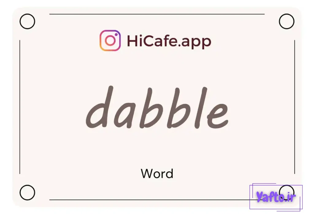 Meaning and usage of dabble word