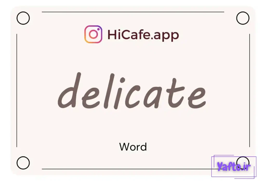 Meaning and usage of delicate word