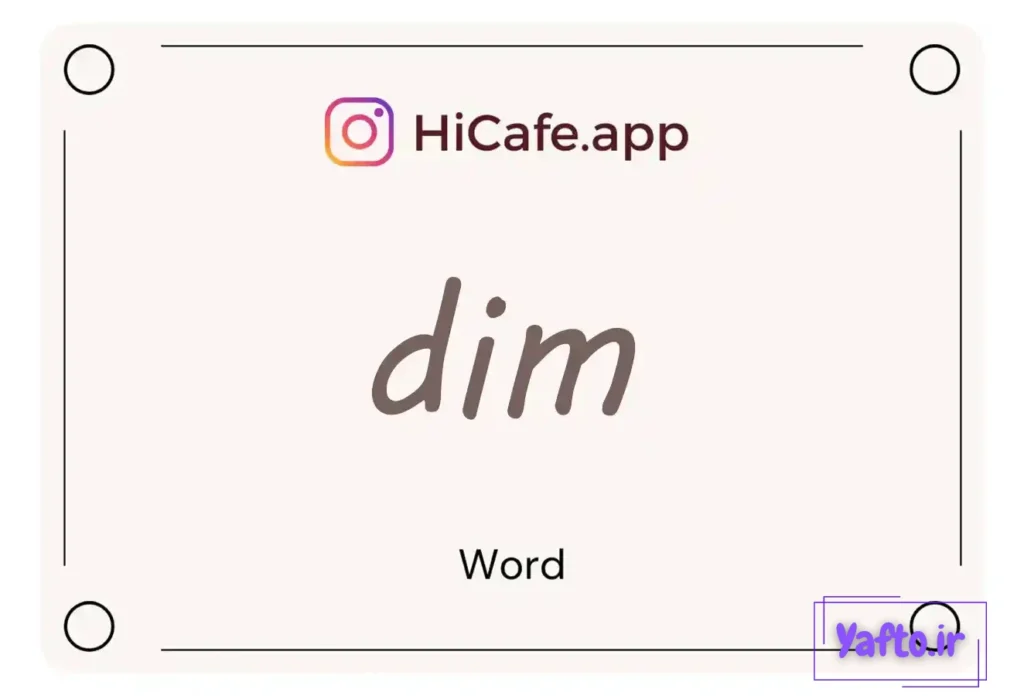 Meaning and usage of dim word