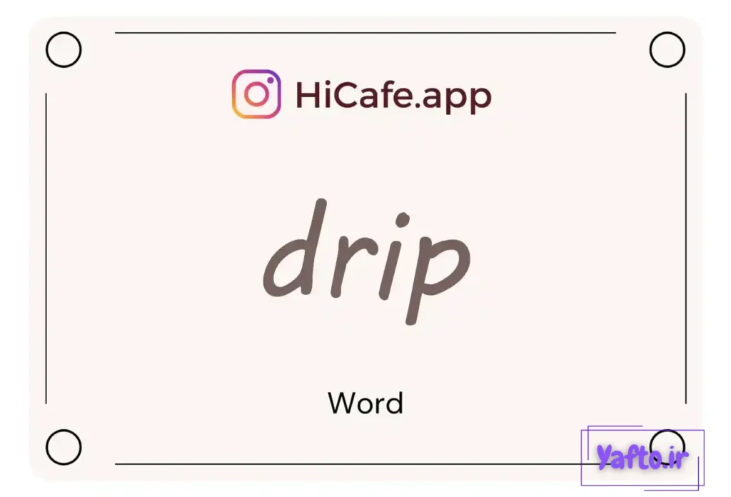 Meaning and usage of drip word