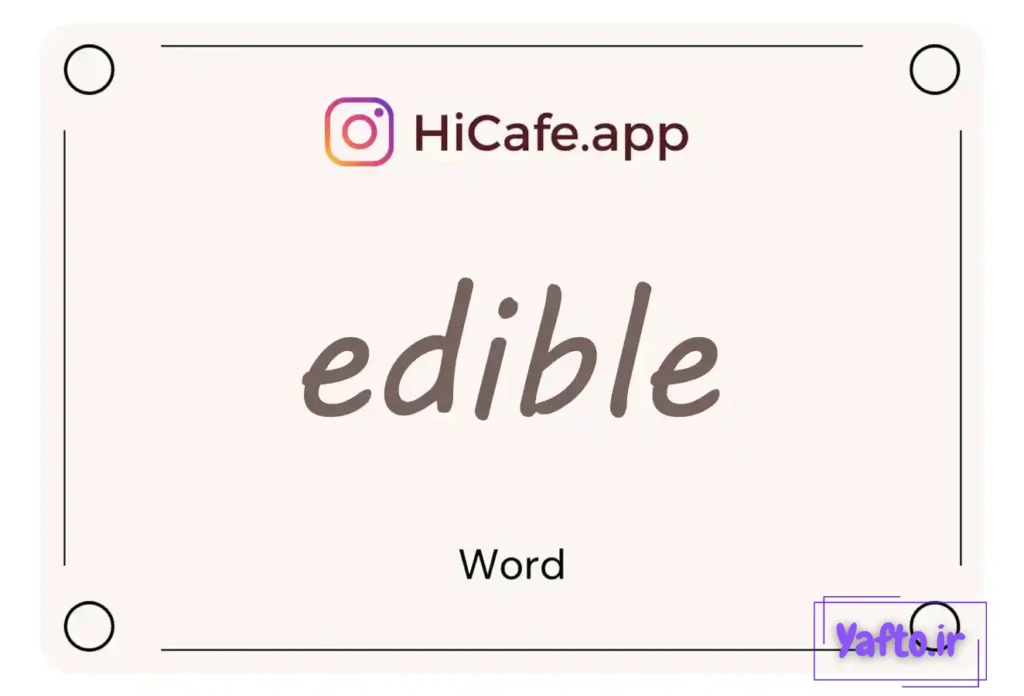 Meaning and usage of edible word