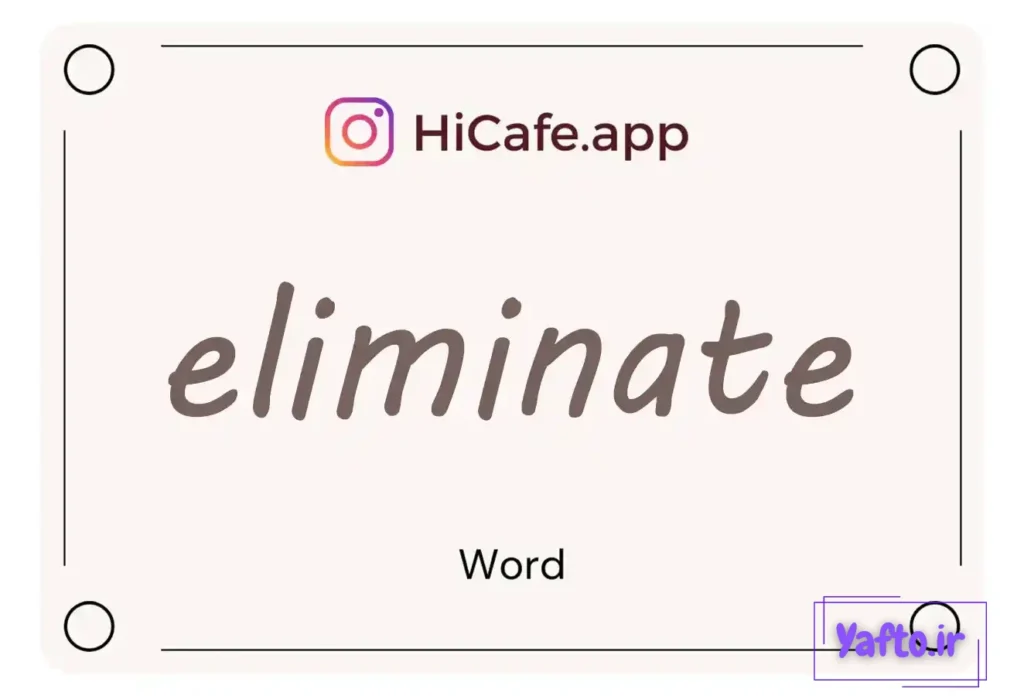 Meaning and usage of eliminate word