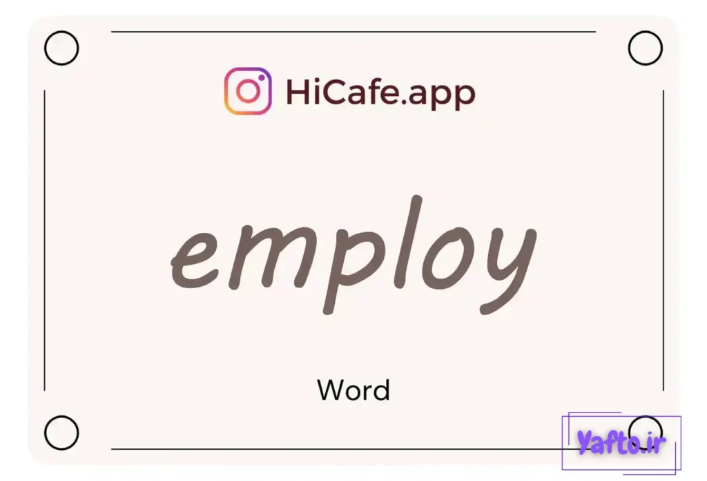 Meaning and usage of employ word