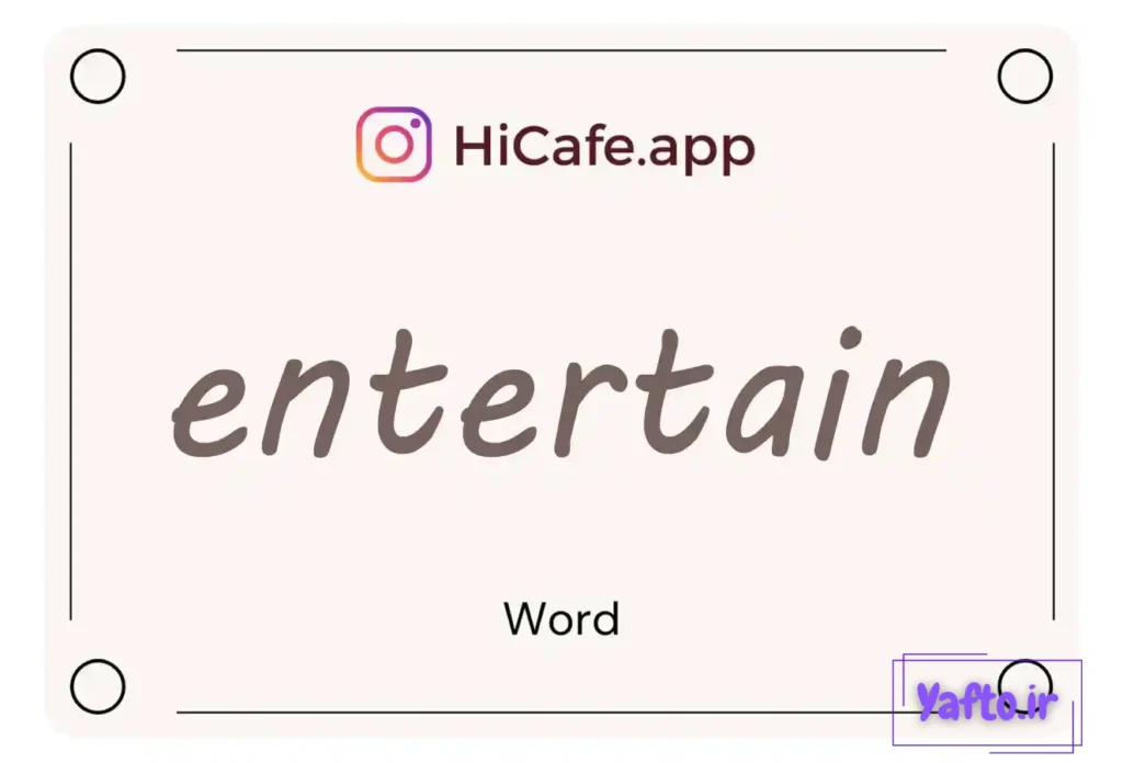 Meaning and usage of entertain word