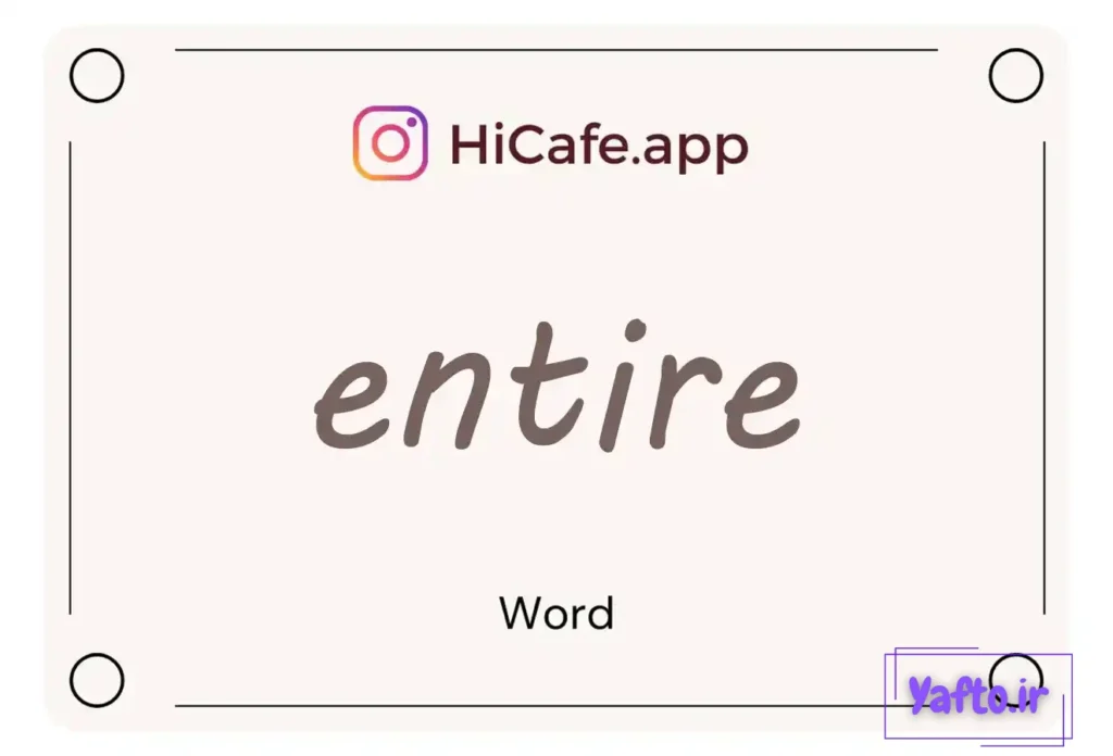 Meaning and usage of entire word