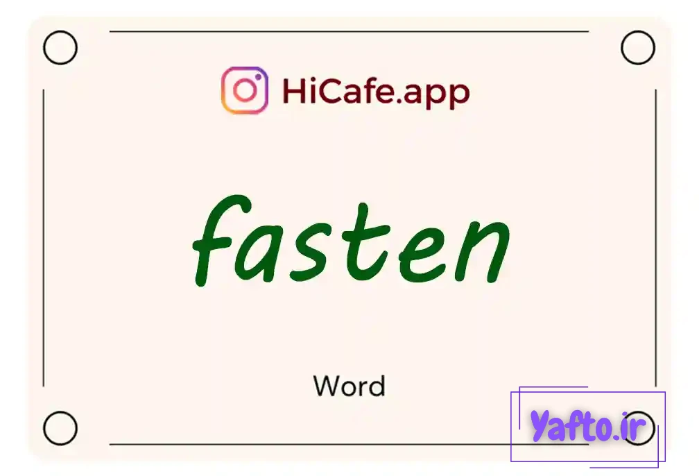 Meaning and usage of fasten word