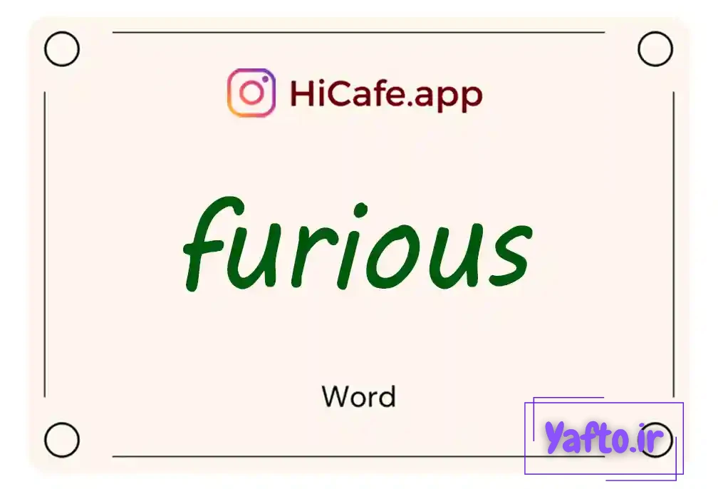 Meaning and usage of furious word