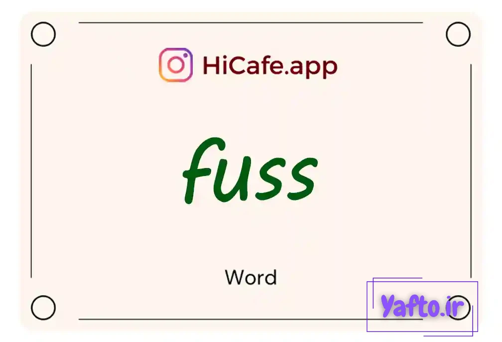 Meaning and usage of fuss word