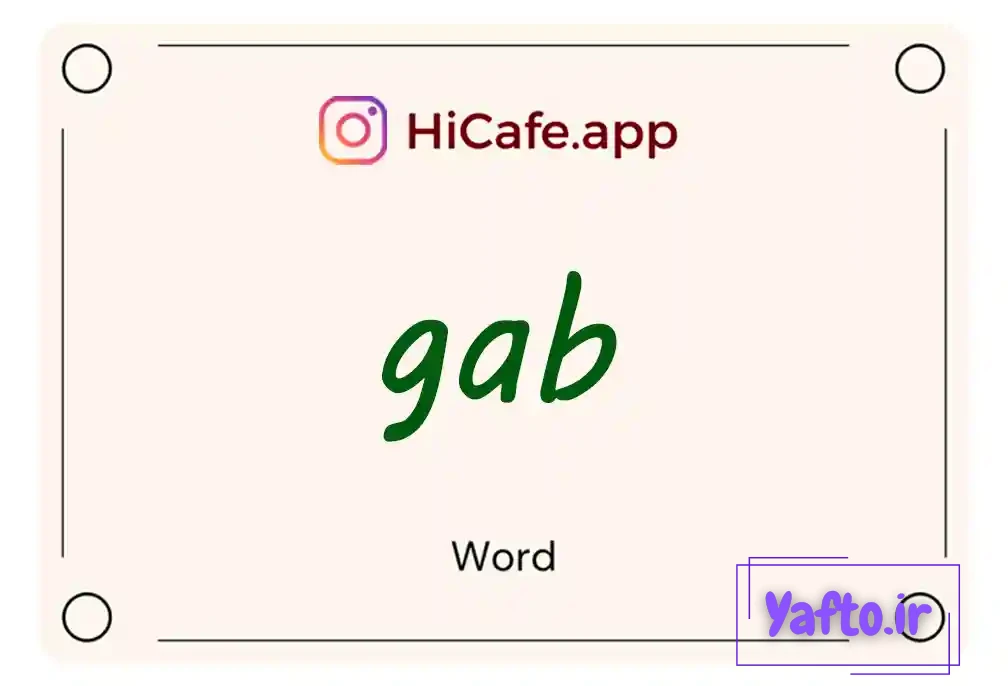 Meaning and usage of gab word