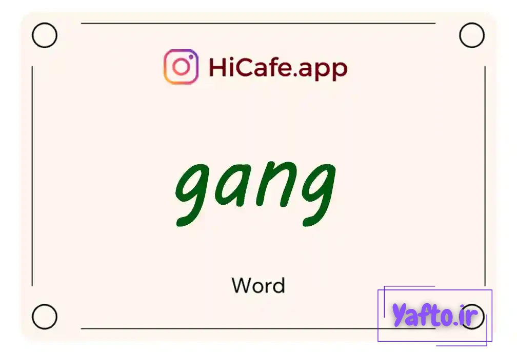 Meaning and usage of gang word