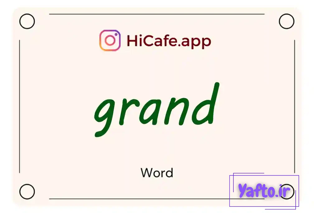 Meaning and usage of grand word