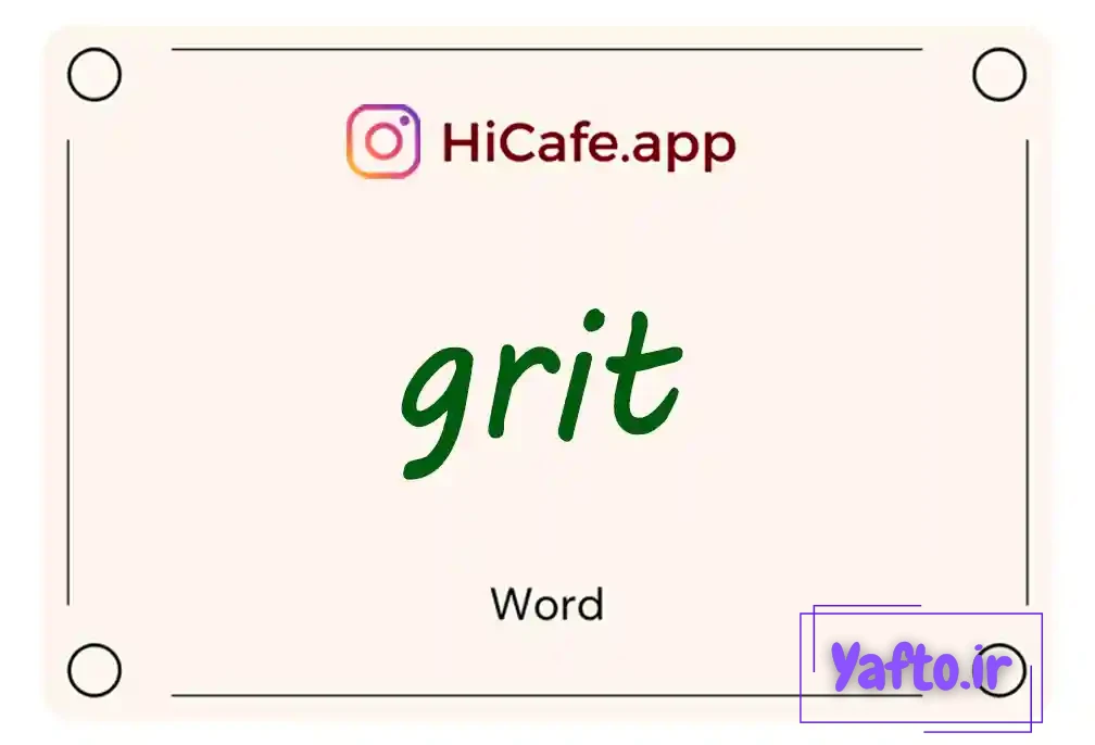 Meaning and usage of grit word