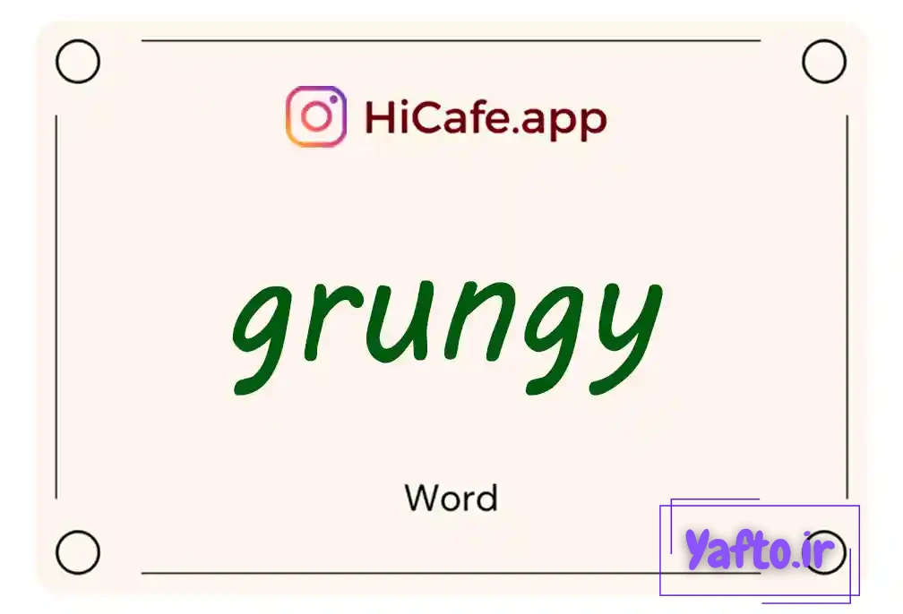 Meaning and usage of grungy word