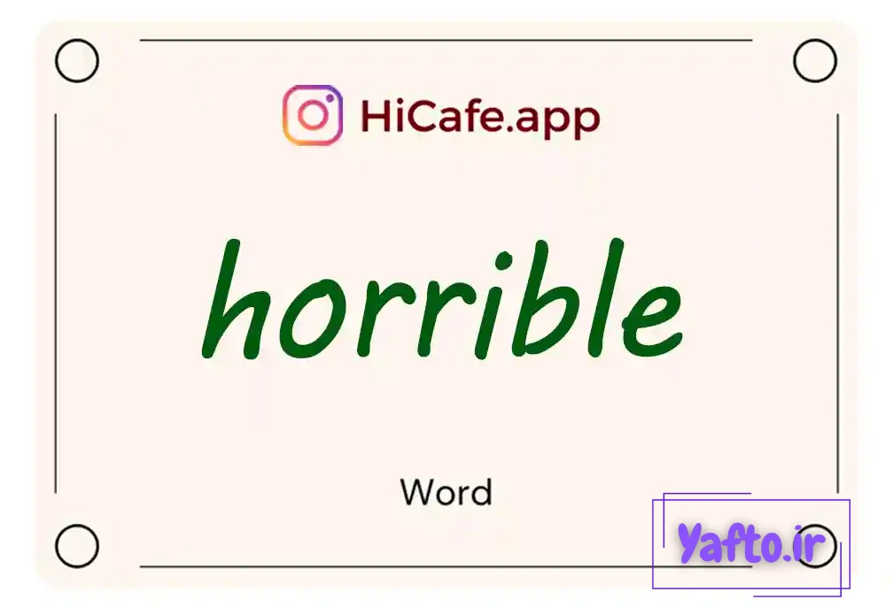 Meaning and usage of horrible word