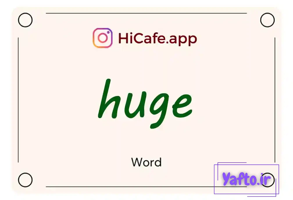 Meaning and usage of huge word
