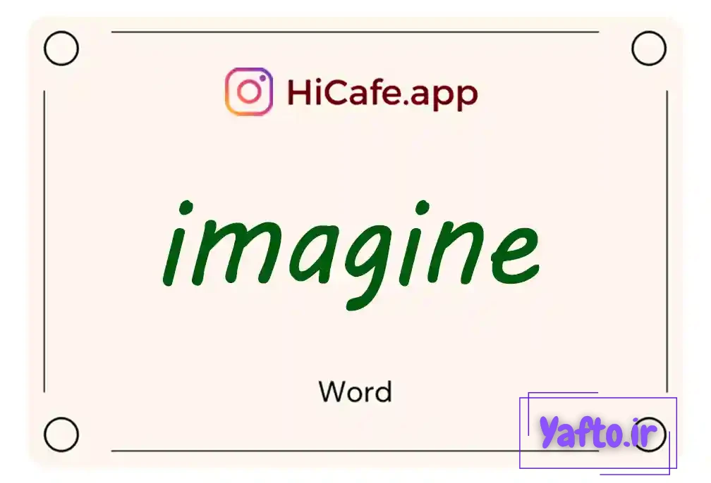 Meaning and usage of imagine word