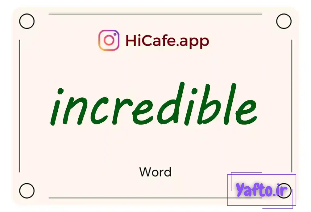Meaning and usage of incredible word