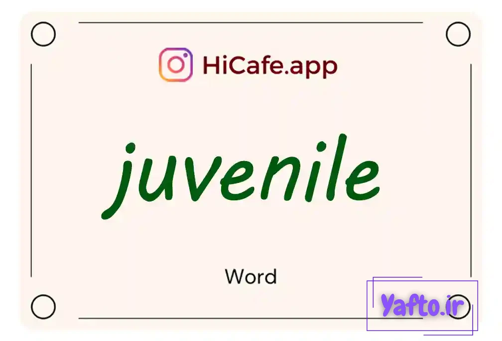 Meaning and usage of juvenile word