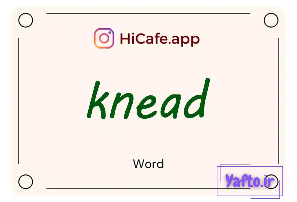 Meaning and usage of knead word
