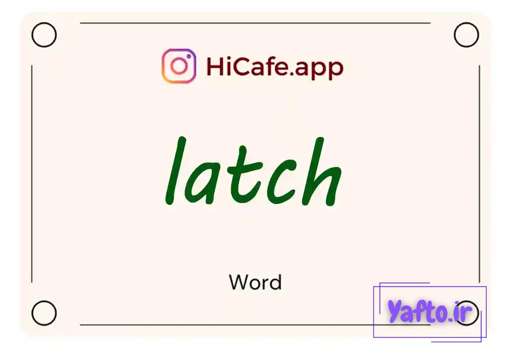 Meaning and usage of latch word