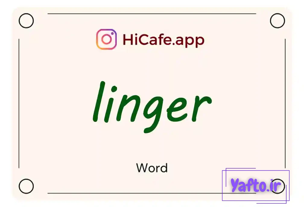 Meaning and usage of linger word
