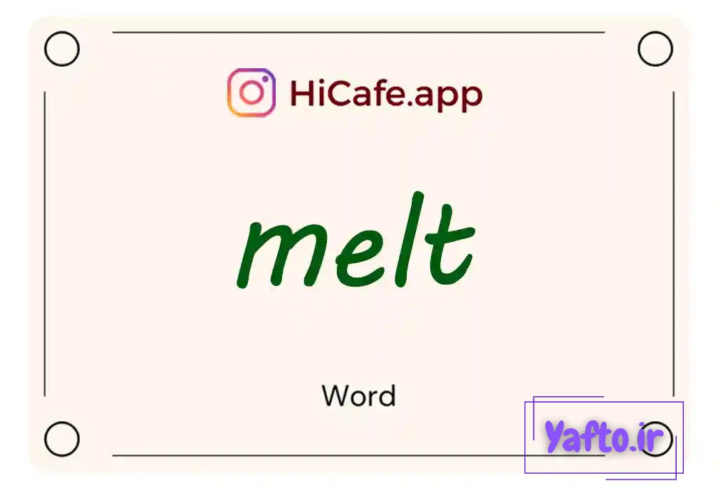 Meaning and usage of melt word