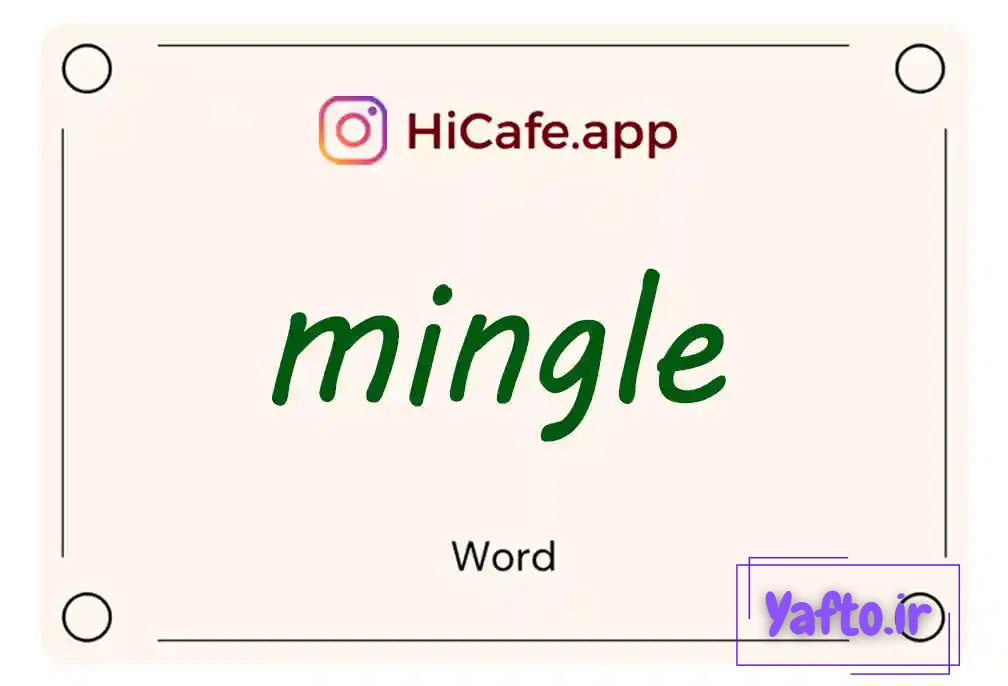 Meaning and usage of mingle word