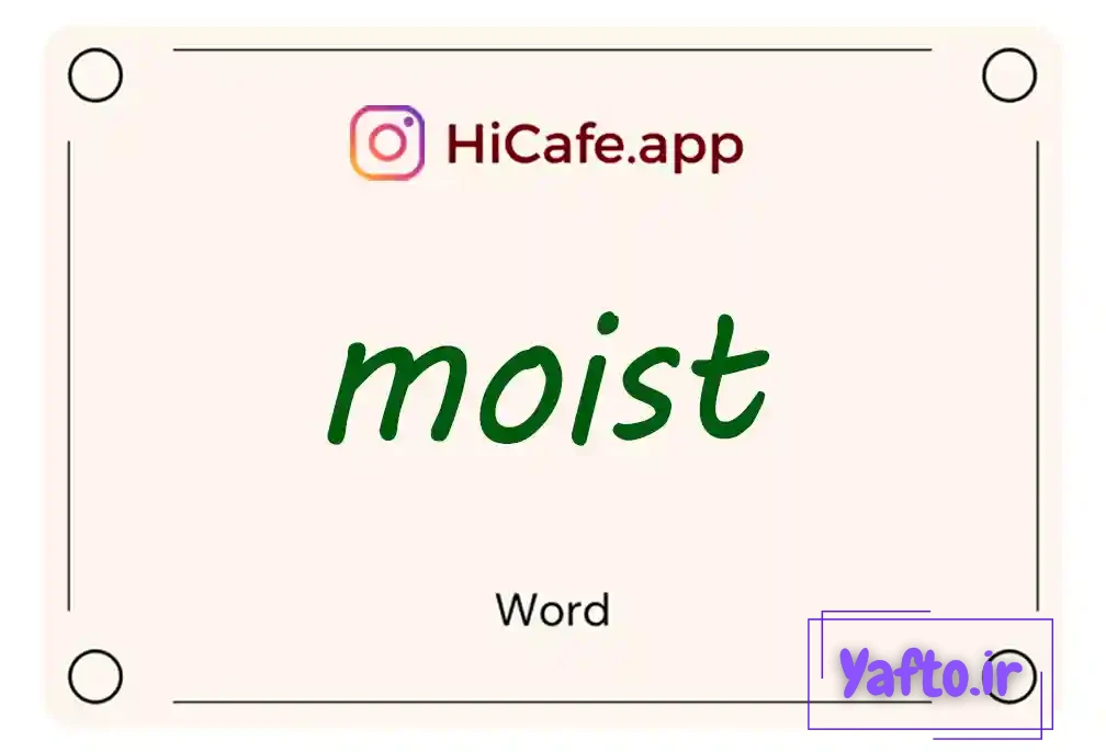 Meaning and usage of moist word