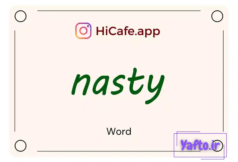 Meaning and usage of nasty word