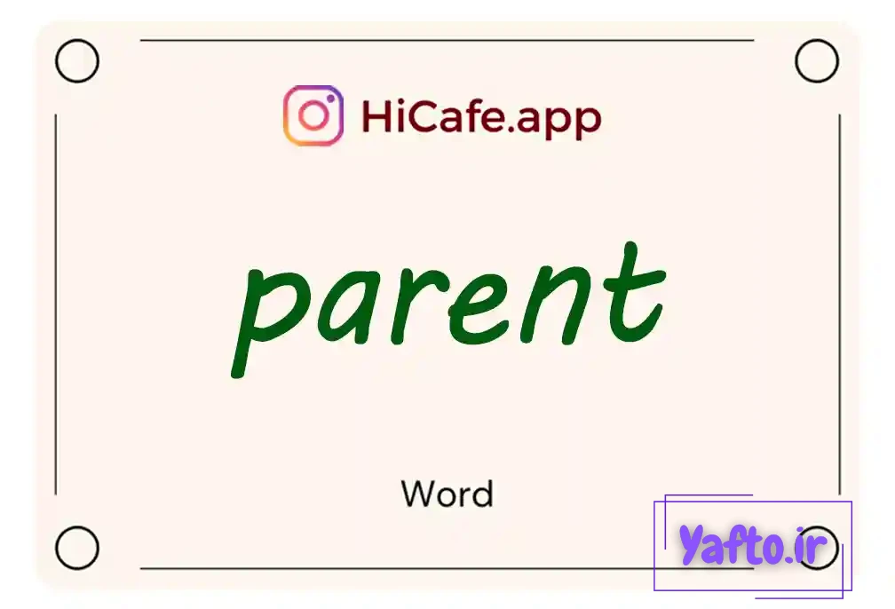 Meaning and usage of parent word