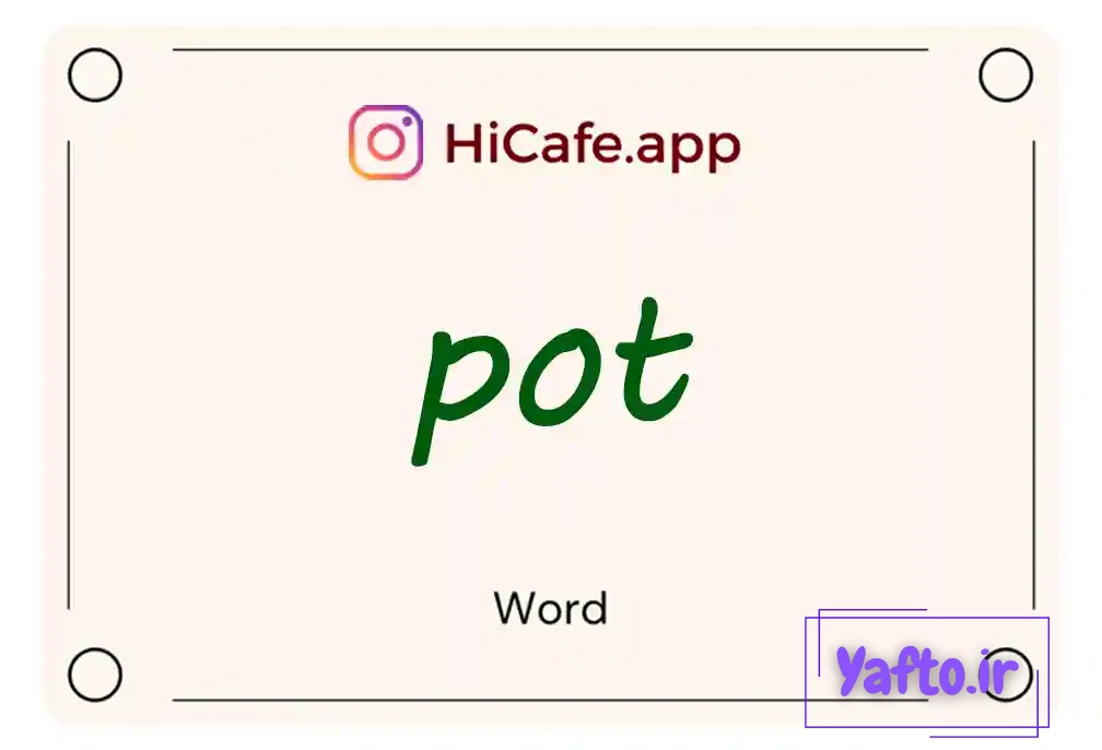 Meaning and usage of pot word