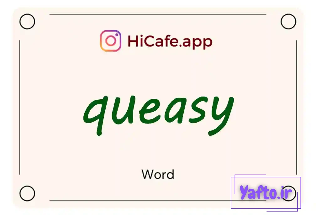 Meaning and usage of queasy word