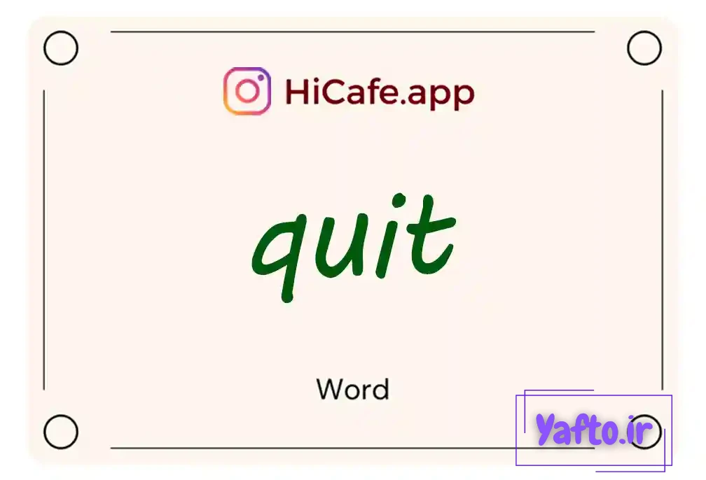 Meaning and usage of quit word