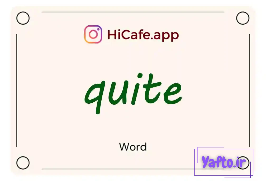 Meaning and usage of quite word