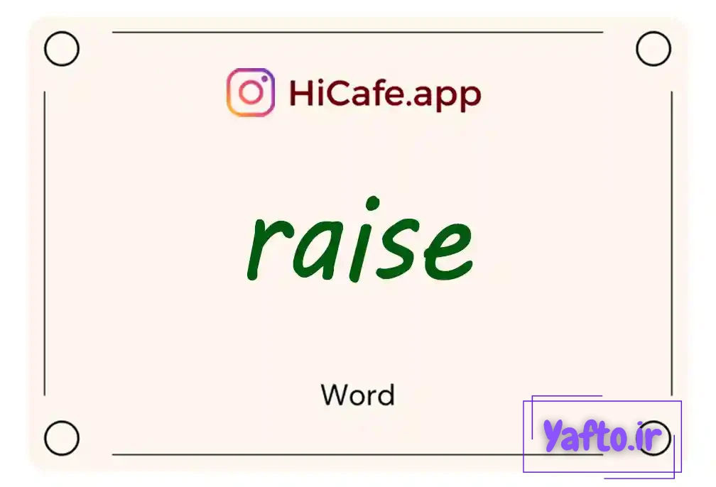 Meaning and usage of raise word