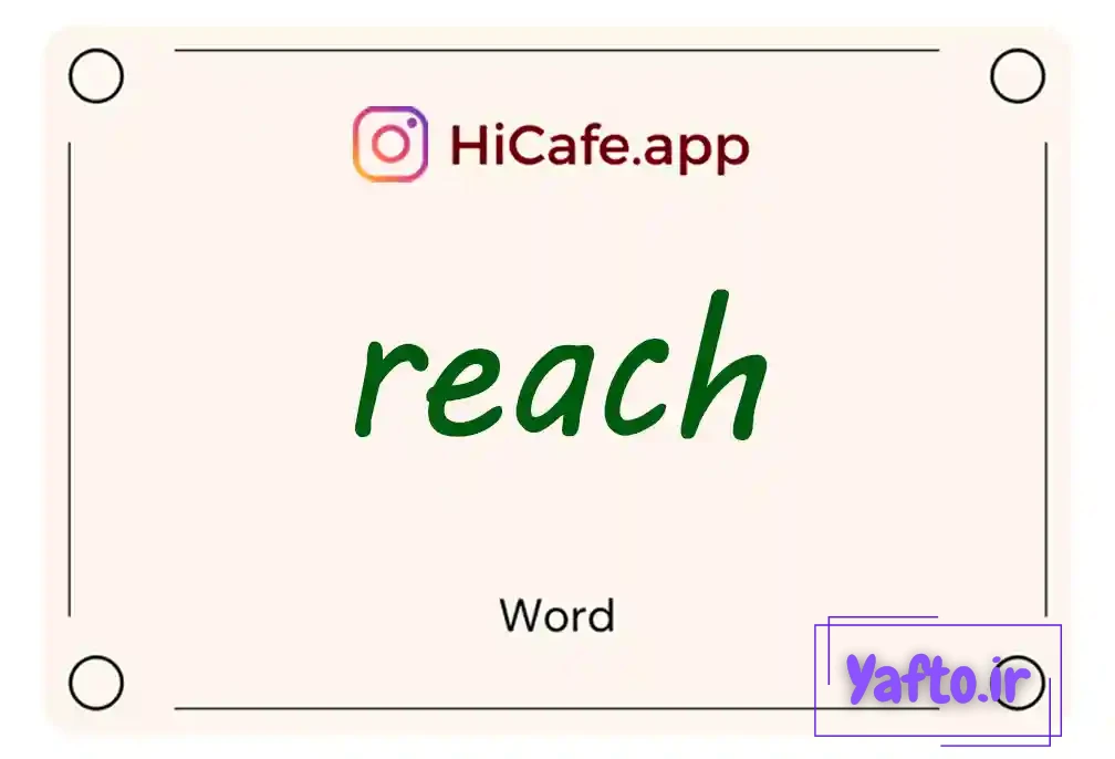 Meaning and usage of reach word