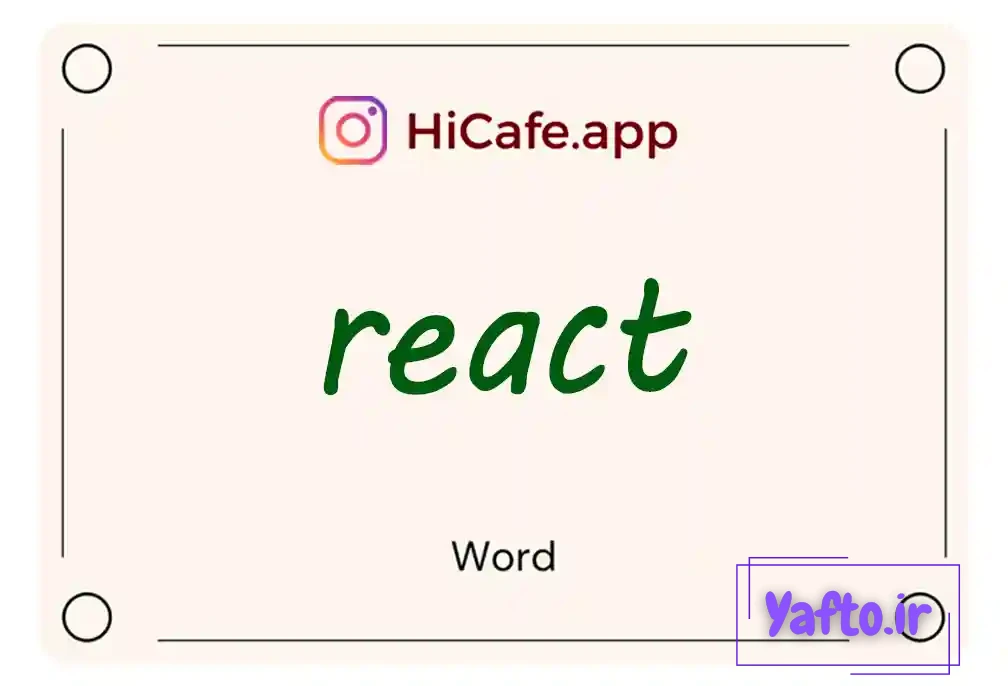 Meaning and usage of react word