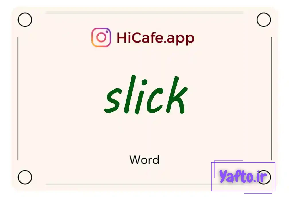 Meaning and usage of slick word