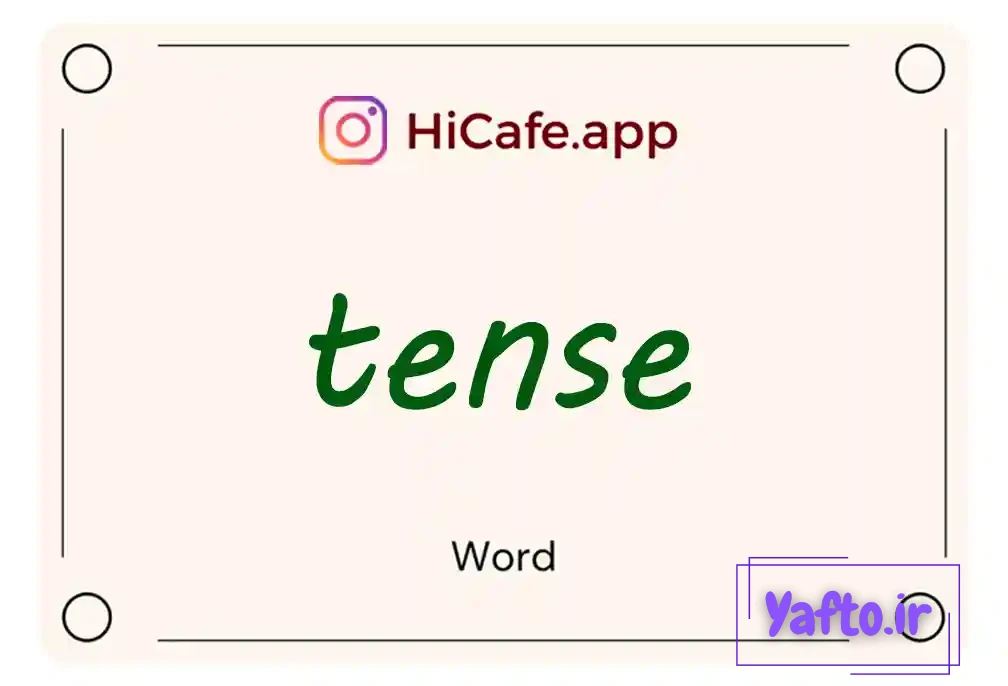 Meaning and usage of tense word