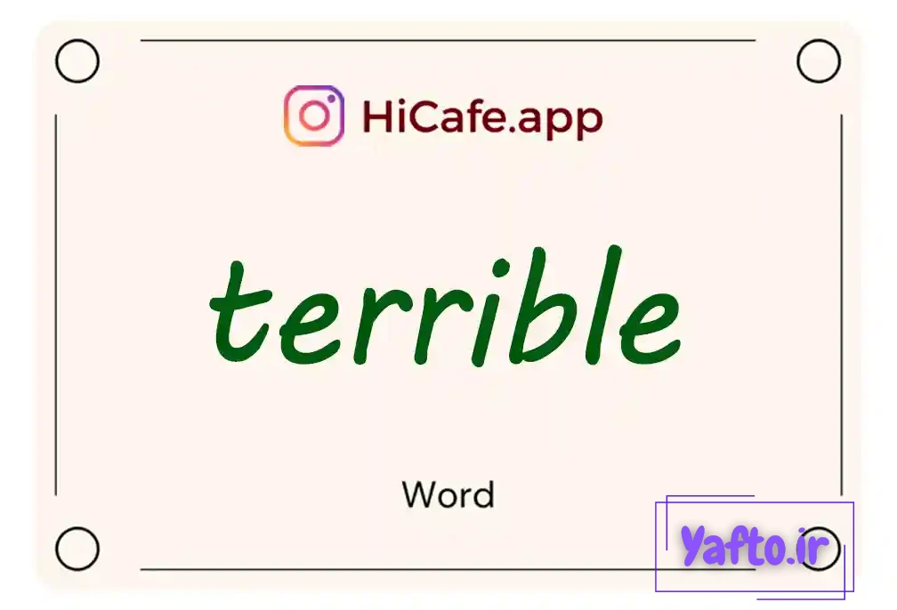 Meaning and usage of terrible word