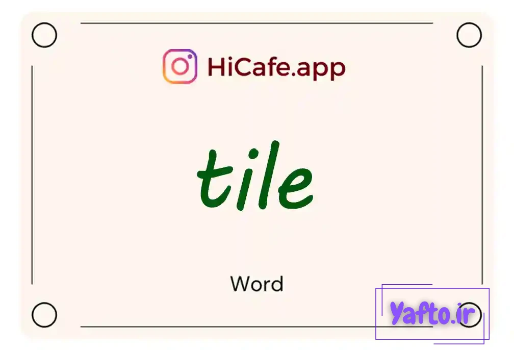 Meaning and usage of tile word