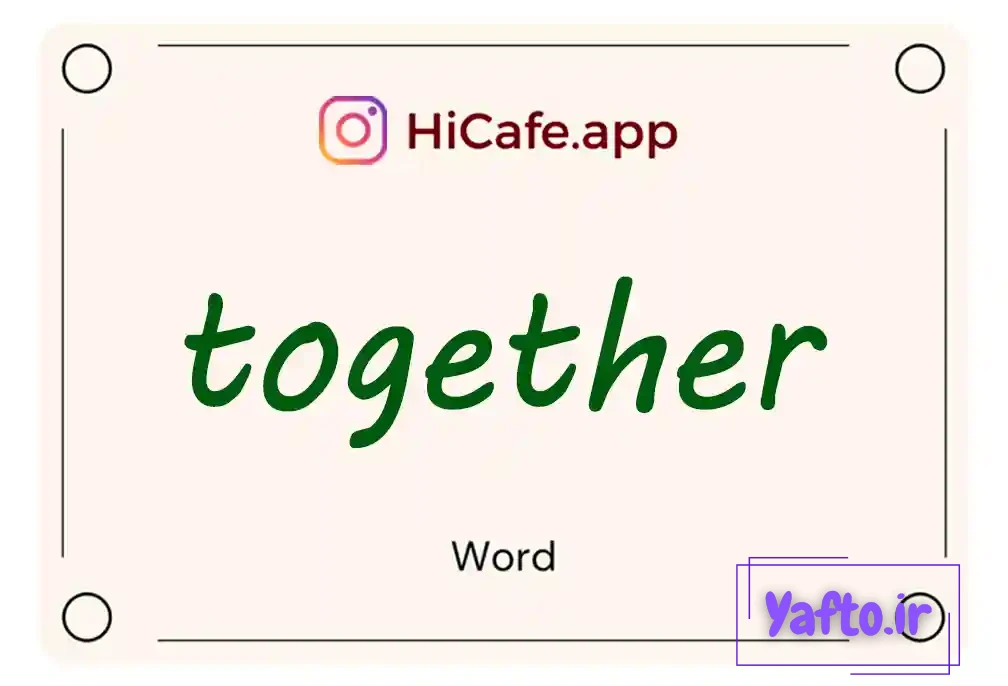 Meaning and usage of together word