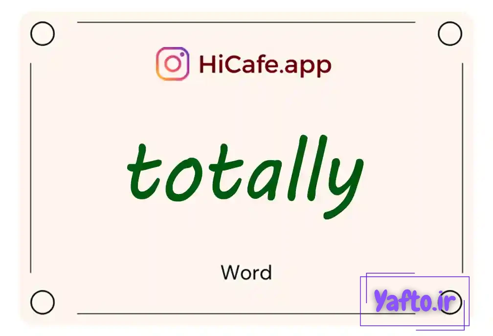 Meaning and usage of totally word