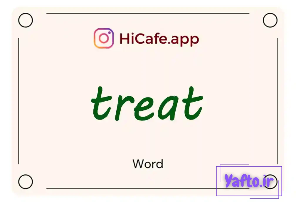 Meaning and usage of treat word