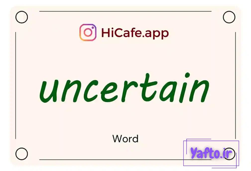 Meaning and usage of uncertain word
