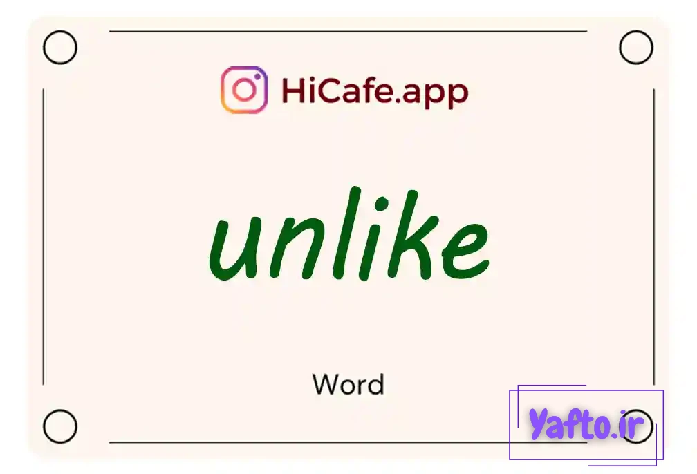Meaning and usage of unlike word