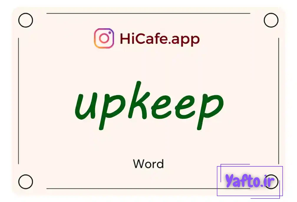 Meaning and usage of upkeep word