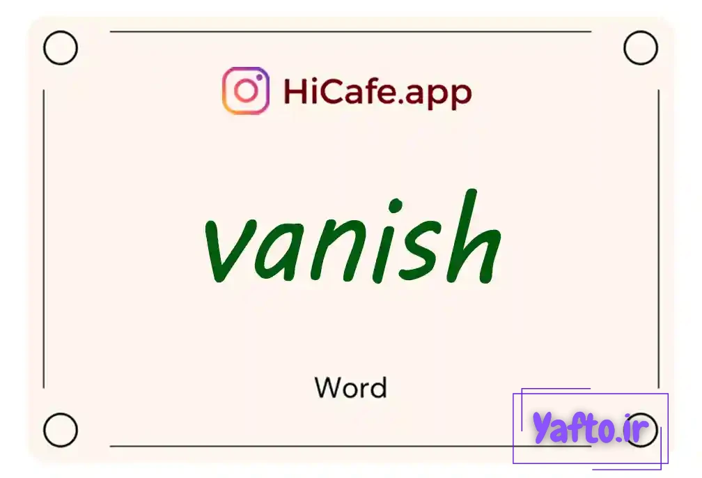 Meaning and usage of vanish word